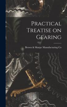 Practical Treatise on Gearing