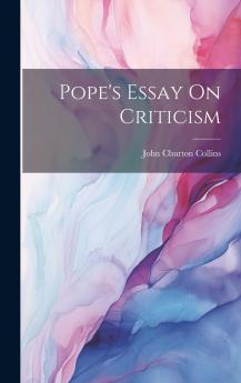 Pope's Essay On Criticism...