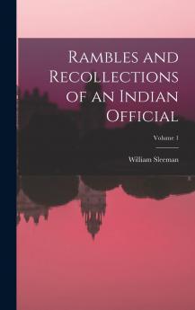 Rambles and Recollections of an Indian Official Volume 1