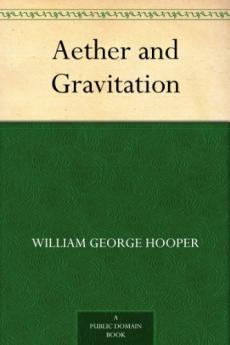 Aether and Gravitation - Primary Source Edition