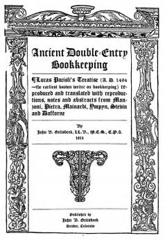 Ancient double-entry bookkeeping. Lucas Pacioli's treatise (A. D. 1494--the earliest known writer on bookkeeping) reproduced and translated with ... Ympyn Stevin and Dafforne - Scholar's Choic