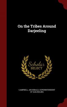 On the Tribes Around Darjeeling