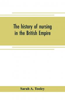 The History of Nursing in the British Empire