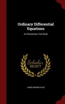 Ordinary Differential Equations: An Elementary Text Book