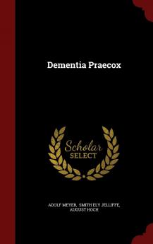 Dementia Praecox