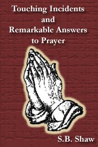 Touching Incidents and Remarkable Answers to Prayer