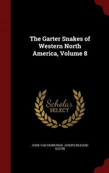 The Garter Snakes of Western North America Volume 8