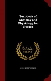 Text-book of Anatomy and Physiology for Nurses