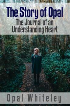 The Story of Opal: The Journal of an Understanding Heart