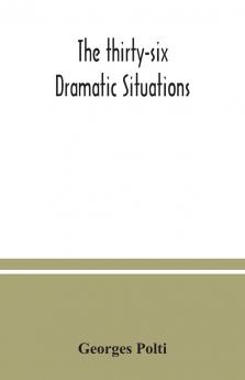 The Thirty-Six Dramatic Situations