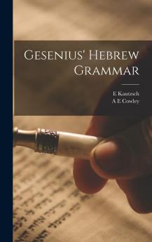 Gesenius' Hebrew Grammar - Scholar's Choice Edition