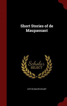 Short Stories of de Maupassant