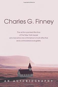 Charles G. Finney: An Autobiography