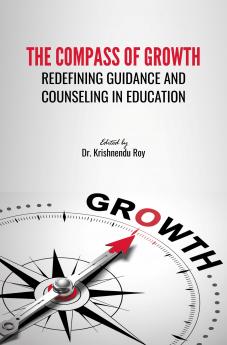 THE COMPASS OF GROWTH: REDEFINING GUIDANCE AND COUNSELING IN EDUCATION