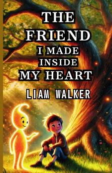 The Friend I Made Inside My Heart