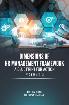 DIMENSIONS OF HR MANAGEMENT FRAMEWORK: A BLUE PRINT FOR ACTION Volume 2