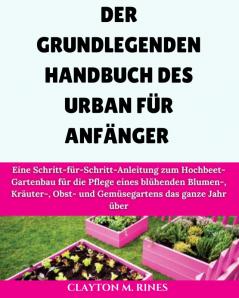 Das grundlegende Handbuch des Urban Gardening für Anfänger