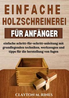 Einfache holzschreinerei für anfänger