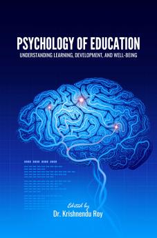 PSYCHOLOGY OF EDUCATION: UNDERSTANDING LEARNING DEVELOPMENT AND WELL-BEING