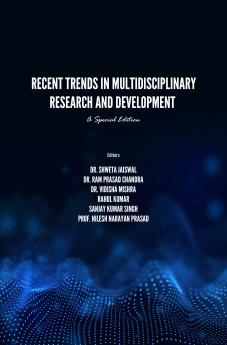 Recent Trends in Multidisciplinary Research and Development (A Special Edition)
