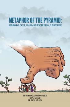 METAPHOR OF THE PYRAMID: RETHINKING CASTE CLASS AND GENDER IN DALIT DISCOURSE
