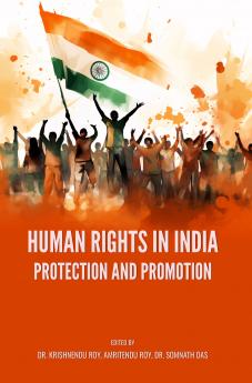 HUMAN RIGHTS IN INDIA: PROTECTION AND PROMOTION