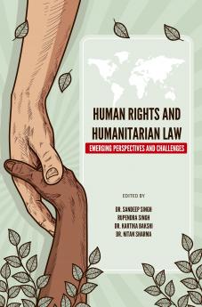HUMAN RIGHTS AND HUMANITARIAN LAW: EMERGING PERSPECTIVES AND CHALLENGES