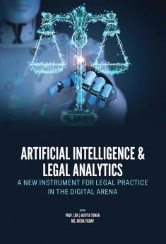 ARTIFICIAL INTELLIGENCE & LEGAL ANALYTICS: A NEW INSTRUMENT FOR LEGAL PRACTICE IN THE DIGITAL ARENA