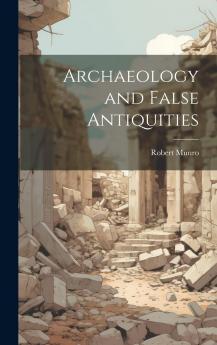 ArchÃ¦ology and False Antiquities Volume