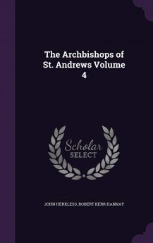 The Archbishops of St. Andrews Volume 4