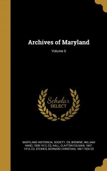 Archives of Maryland Volume 6