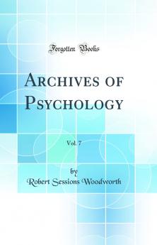 Archives of Psychology Volume 7