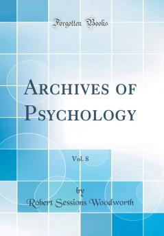 Archives of Psychology Volume 8