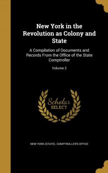 New York in the Revolution as Colony and State Volume 2