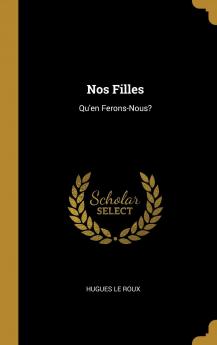 Nos Filles Qu'en Ferons-Nous? Volume