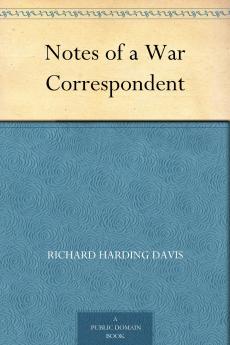 Notes of a War Correspondent Volume
