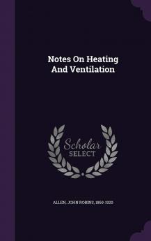 Notes on Heating and Ventilation Volume