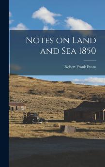 Notes on Land and Sea 1850 Volume