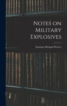 Notes on Military Explosives Volume