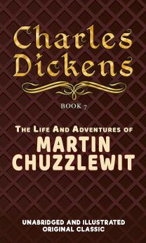 The Life and Adventures of Martin Chuzzlewit Volume