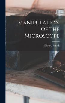Manipulation of the Microscope Volume