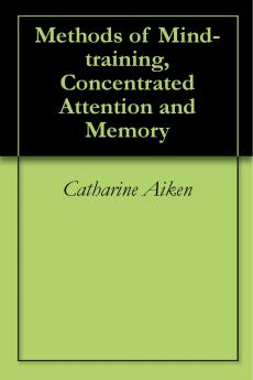 Methods of Mind-Training; Concentrated Attention and Memory Volume