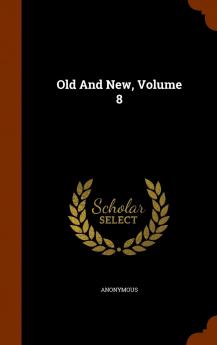Old and New Volume 8