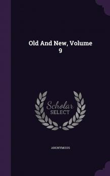Old and New Volume 9