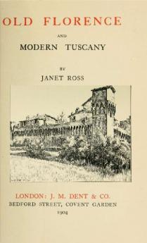 Old Florence and Modern Tuscany Volume
