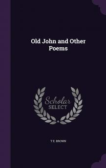 Old John : and Other Poems Volume