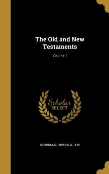 The Old and New Testaments Volume 1