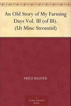 An Old Story of My Farming Days (Ut Mine Stromtid) Volume 3