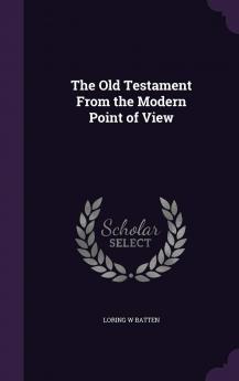 The Old Testament from the Modern Point of View Volume