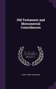 Old Testament and Monumental Coincidences Volume